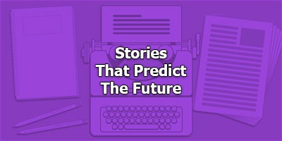 Stories That Predict The Future