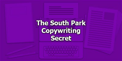 The South Park Copywriting Secret