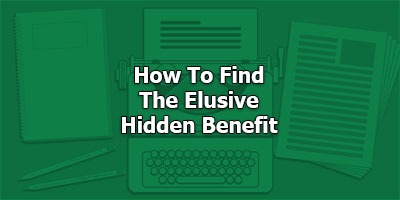 How To Find The Elusive Hidden Benefit