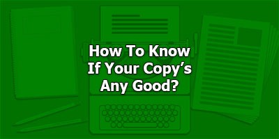 How Do You Know If Your Copy’s Any Good?